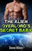 Alien Overlord's Secret Baby Shannon Williams