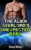 Alien Overlord's Unexpected Baby Shannon Williams