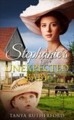 Stephanie's Unexpected Baby Tanya Rutherford