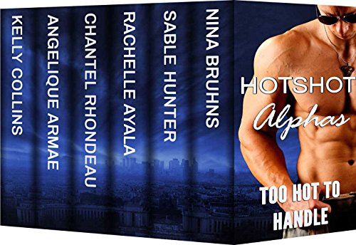 Hotshot Alphas: Too Hot to Handle