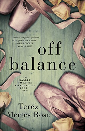 OFF BALANCE, Book 1 of the Ballet Theatre Chronicles