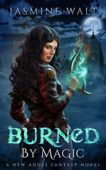 Burned By Magic Jasmine Walt