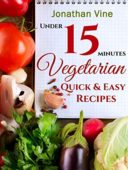 Vegetarian Quick and Easy Jonathan Vine