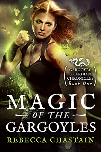 Magic of the Gargoyles Rebecca Chastain