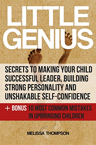 The God Organ | JUST KINDLE BOOKS Little GeniusSecrets to Making Your Child Successful Leader Building Strong Personality and Unshakable Self Confidence