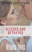 Blessed and Betrayed Sandy Appleyard