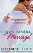 Lights Camera Marriage A Elizabeth Bemis