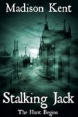 Stalking Jack by Madison Madison Kent