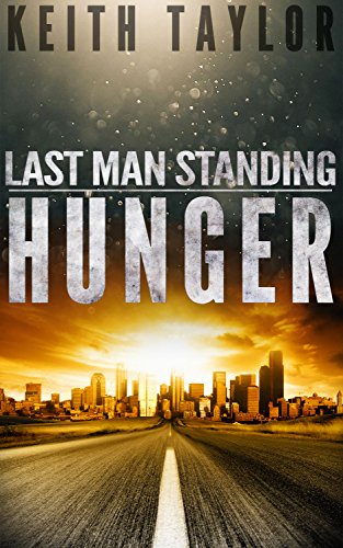 Hunger Last Man Standing  Book One