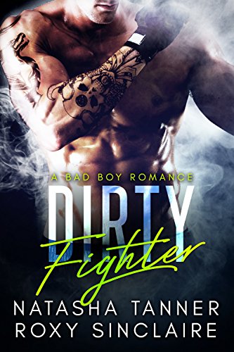Dirty Fighter  A Bad Boy MMA Romance