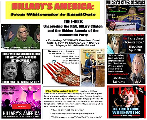 HILLARY'S AMERICA The E-book: From Whitewater to Email Gate via Benghazi: Uncovering The REAL Hillary Clinton and the Hidden Agenda of the Democrat Party in Review and Analysis Kindle Edition