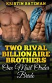 Two Rival Billionaire Brothers Kristin Bateman