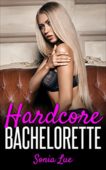 Hardcore Bachelorette Sonia Lue
