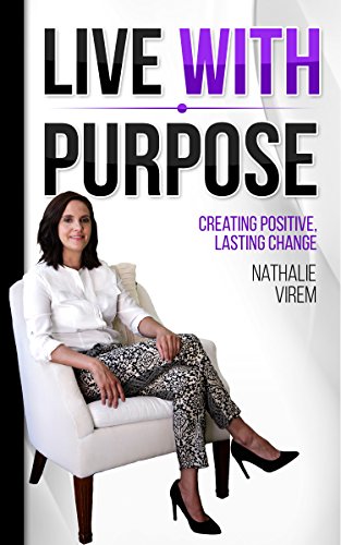 Live With Purpose  Creating Positive Lasting Change