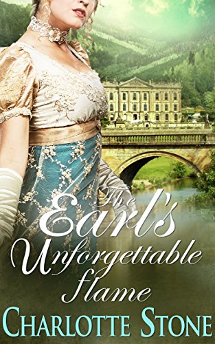 Regency Romance: The Earl's Unforgettable Flame 