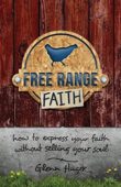 Free Range Faith Glenn Hager