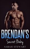 Brendan's Secret Baby S. Stewart