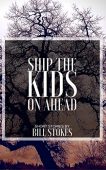 Ship the Kids on Bill Stokes