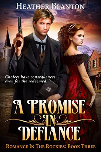 A Promise in Defiance : A Christian Historical Western Romance Set in Colorado 