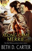 Along Came Merrie Beth D. Carter