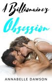 A Billionaire's Obsession Anabelle Dawson