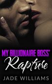 My Billionaire Boss' Rapture Jade Williams