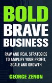 Bold Brave Business--Raw and 