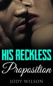 His Reckless Proposition J. Wilson