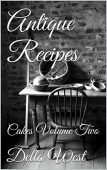 Antique Recipes Cakes Volume 