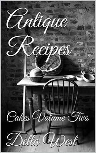 Antique Recipesg: Cakes Volume Two