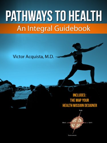 Pathways to Health--An Integral Victor Acquista