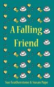 A Falling Friend Sue Featherstone