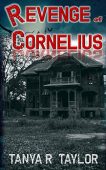 Revenge of Cornelius Tanya R. Taylor