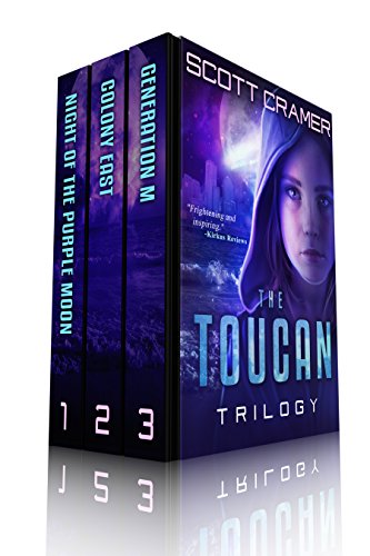 Toucan Trilogy scott cramer (Three dystopian novels: Night of the Purple Moon, Colony East, and Generation M) 