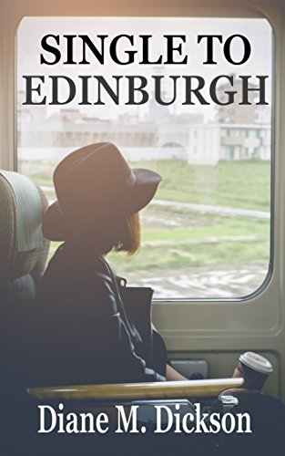 Single to Edinburgh Diane Dickson