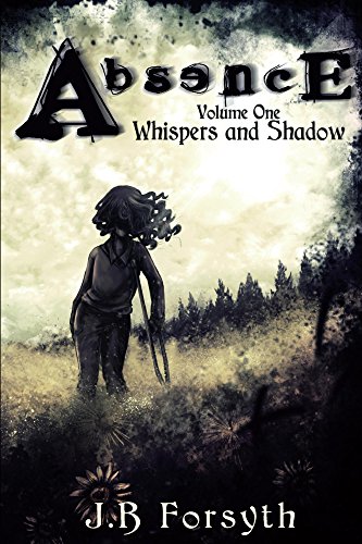 Absence  - Volume One: Whispers and Shadow