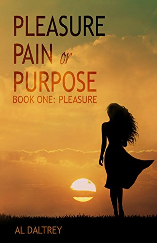 Pleasure Pain or Purpose : Book One Pleasure