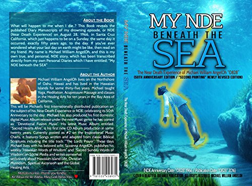 My NDE beneath the Michael  William AngelOh: The Near Death Afterlife Experience of Michael William AngelOh