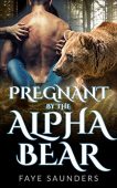 Pregnant By Alpha Bear F. Saunders