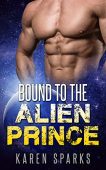 Bound To Alien Prince Karen Sparks