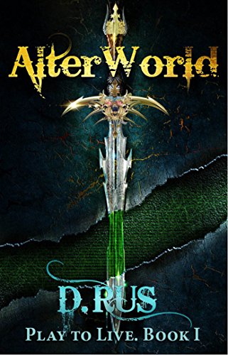 AlterWorld  (LitRPG: Play to Live. Book #1) 