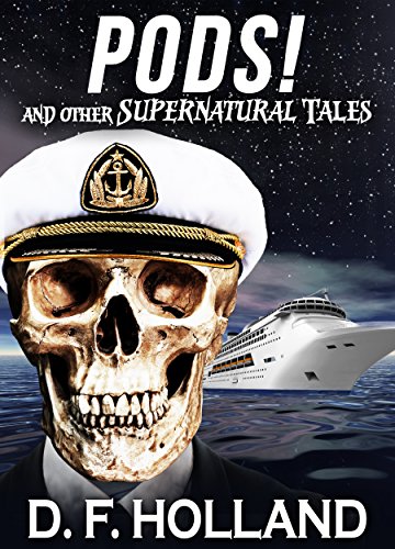 PODS And Other Supernatural D.F.  Holland