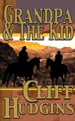 Grandpa and the Kid Cliff Hudgins