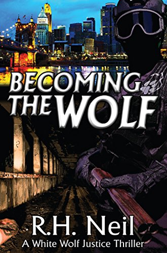 Becoming Wolf : A White Wolf Justice Thriller