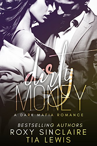 Dirty Money : A Dark Mafia Romance