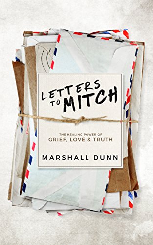 Letters to Mitch : The Healing Power of Grief, Love & Truth