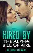 Hired By Alpha Billionaire Melinda Stewart