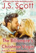 Billionaire's Christmas Virgin J. S. Scott