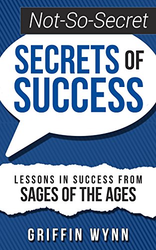 Not-So-Secret Secrets of Success Griffin Wynn