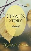 Opal's Story Phyllis Moore